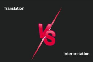 Translation vs. Interpretation: What’s the Real Difference?